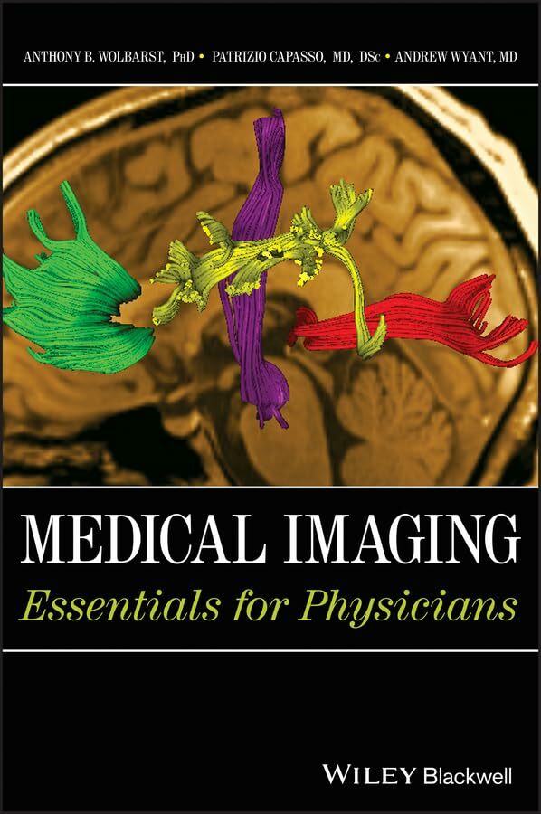 Medical Imaging: Essentials for Physicians Medical Imaging: Essentials for Physicians