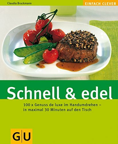 Schnell und edel (Genießerküche)