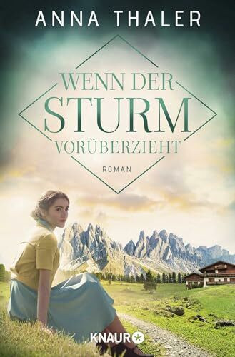 Wenn der Sturm vorüberzieht: Roman (Die Südtirol Saga, Band 3)