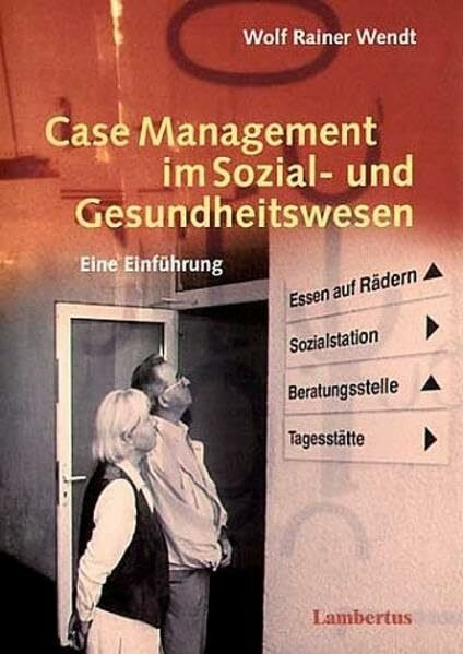 Case Management im Sozial- und Gesundheitswesen: Eine Einführung