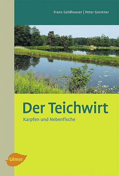 Der Teichwirt: Karpfen und Nebenfische
