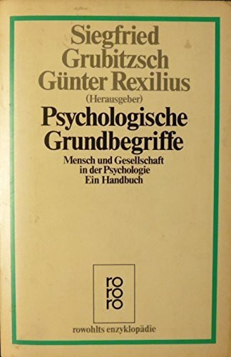 Psychologische Grundbegriffe: Mensch und Gesellschaft in der Psychologie: Ein Handbuch