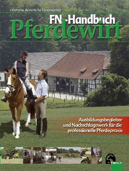 FN-Handbuch Pferdewirt: Ausbildungsbegleiter und Nachschlagewerk für die professionelle Pferdepraxis