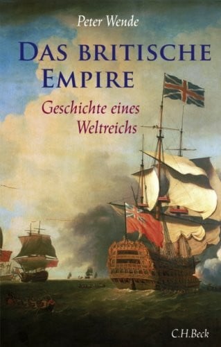 Das Britische Empire: Geschichte eines Weltreichs