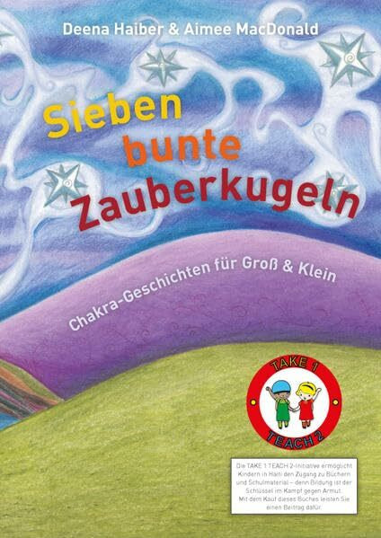 Sieben bunte Zauberkugeln: Chakra-Geschichten für Groß und Klein