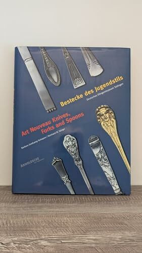 Bestecke des Jugendstils /Art Nouveau Knives, Forks and Spoons: Bestandskatalog des Deutschen Klingenmuseums Solingen