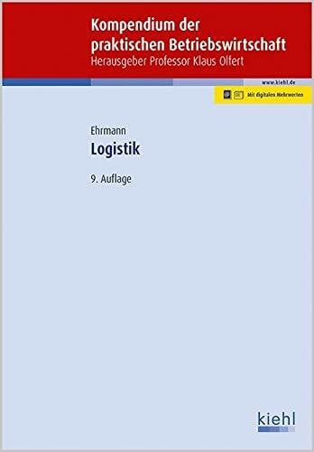 Logistik: Mit Online-Zugang (Kompendium der praktischen Betriebswirtschaft)