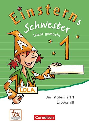 Einsterns Schwester - Erstlesen - Ausgabe 2015 - 1. Schuljahr: Leicht gemacht - Druckschrift: Buchstabenheft 1