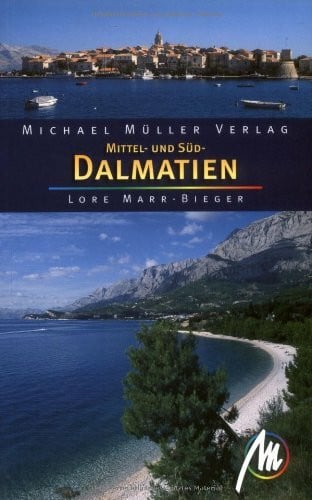 Mittel- und Süddalmatien: Reisehandbuch mit vielen praktischen Tipps