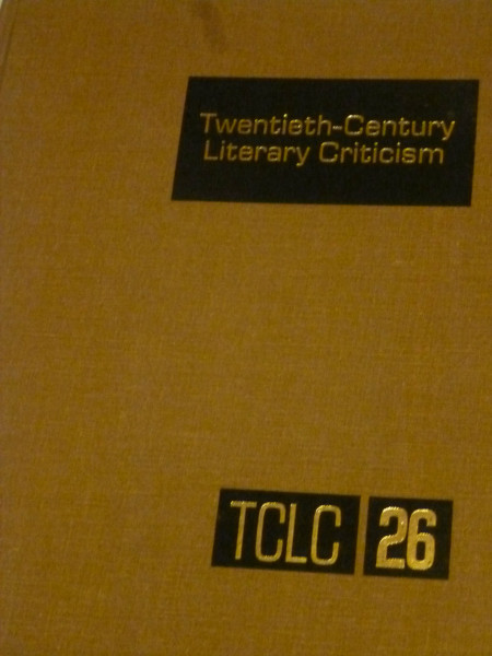 Twentieth-Century Literary Criticism: Archives Volume: Excerpts from Criticism of the Works of Novelists, Poets, Playwrights, Short Story Writers, & Other Creative Writers Who Died Between 1900 & 1999