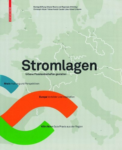 Stromlagen: Urbane Flusslandschaften gestalten