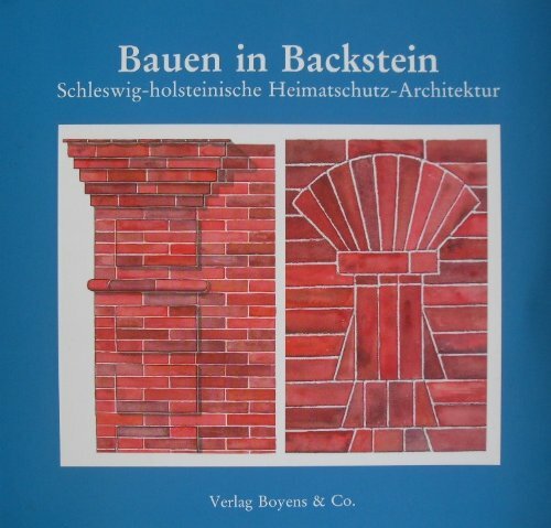 Bauen in Backstein: Schleswig-Holsteinische Heimatschutz-Architektur zwischen Tradition und Reform (Schriften der Schleswig-Holsteinischen Landesbibliothek) Bauen in Backstein: Schleswig-Holsteinische Heimatschutz-Architektur zwischen Tradition und Reform (Schriften der Schleswig-Holsteinischen Landesbibliothek)