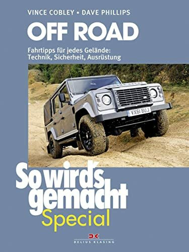 Off Road (So wird’s gemacht Special Band 5): Fahrtipps für jedes Gelände: Technik, Sicherheit, Ausrüstung