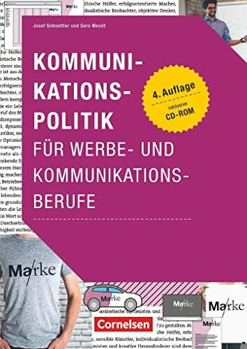 Marketingkompetenz - Fach- und Sachbücher: Kommunikationspolitik für Werbe- und Kommunikationsberufe (4. Auflage) - Lehr- und Arbeitsbuch mit CD-ROM