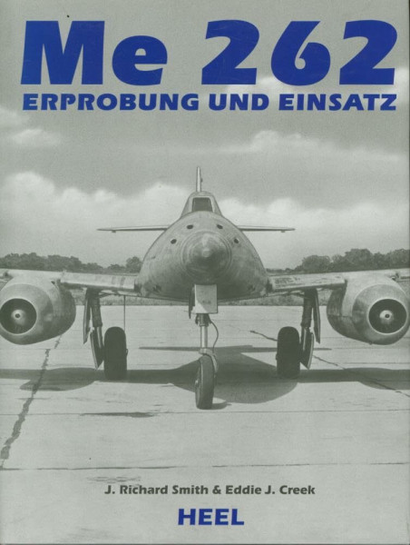 Me 262 - Erprobung und Einsatz