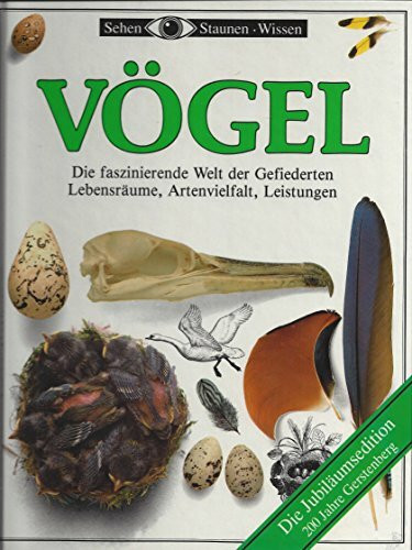 Vögel. Die faszinierende Welt der Gefiederten. Lebensräume, Artenvielfalt, Leistungen