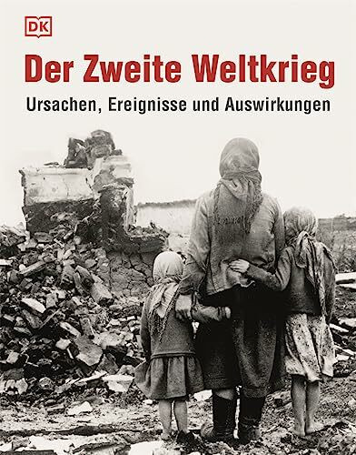 Der Zweite Weltkrieg: Ursachen, Ereignisse und Auswirkungen. Mit einem Vorwort vom Dokumentationszentrum Reichsparteitagsgelände
