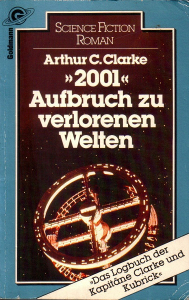 Zweitausendeins. Aufbruch zu verlorenen Welten. Das Logbuch der Kapitäne Clarke und Kubrick.