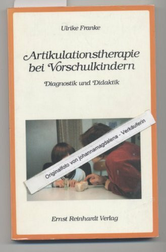 Artikulationstherapie bei Vorschulkindern. Diagnostik und Didaktik