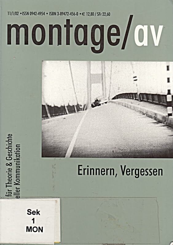 Erinnern, Vergessen: montage/av 11/1/02 Erinnern, Vergessen: montage/av 11/1/02