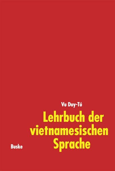 Lehrbuch der vietnamesischen Sprache. Mit Übungen und Lösungen: Lehrbuch der vietnamesischen Sprache, Lehrbuch: Mit Übungen u. Lös..