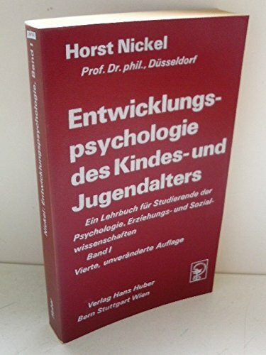 Entwicklungspsychologie des Kindes- und Jugendalters. Bd. 1: Allgemeine Grundlagen. Die Entwicklung bis zum Schuleintritt.