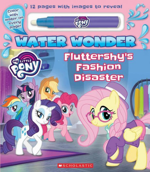 Fashion Disaster (A My Little Pony Water Wonder Storybook)