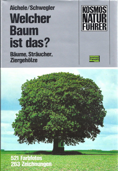 Welcher Baum ist das?: Bäume, Sträucher, Ziergehölze
