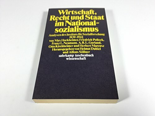 Wirtschaft, Recht und Staat im Nationalsozialismus. Aufsätze des Instituts für Sozialforschung 1939-1942