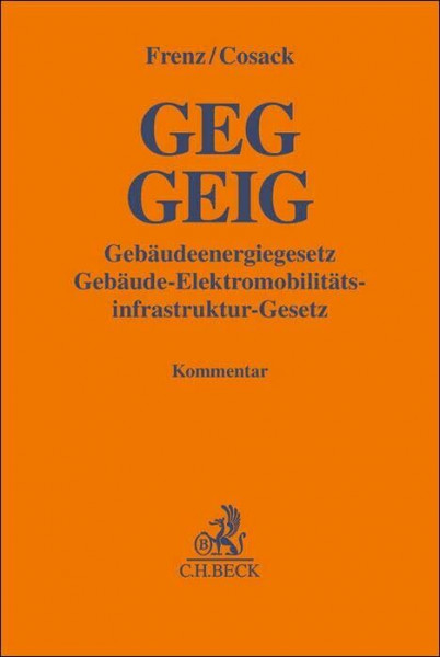GEG GEIG Gebäudeenergiegesetz, Gebäude-Elektromobilitätsinfrastruktur-Gesetz (Gelbe Erläuterungsbücher)