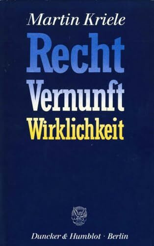 Recht - Vernunft - Wirklichkeit.