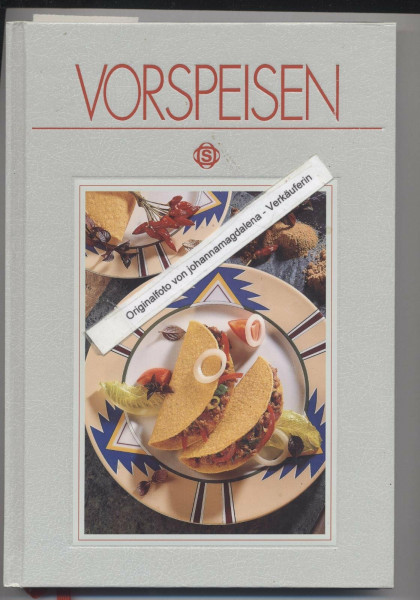 Vorspeisen : mit 93 Rezepten.
