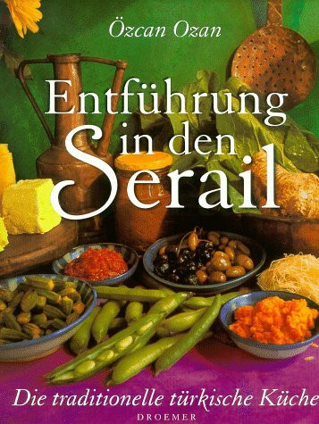 Entführung in den Serail: Die traditionelle türkische Küche