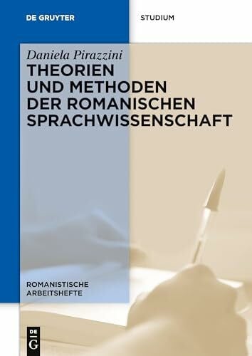 Theorien und Methoden der romanischen Sprachwissenschaft (Romanistische Arbeitshefte, 59, Band 59)