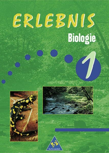 Erlebnis Biologie - Ausgabe 1999 für Sachsen und Sachsen-Anhalt: Schülerband 1
