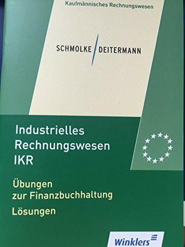 Industrielles Rechnungswesen IKR Übungen zur Finanzbuchhaltung Lösungen