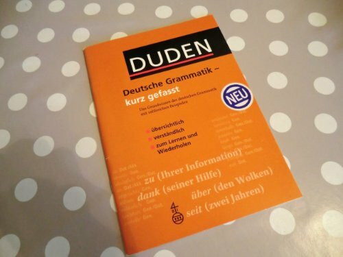 Duden - Deutsche Grammatik - kurz gefasst: Das Grundwissen der deutschen Grammatik mit zahlreichen Beispielen