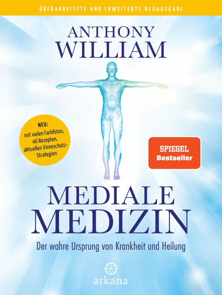 Mediale Medizin : Der wahre Ursprung von Krankheit und Heilung - Überarbeitete und erweiterte Neuausgabe. NEU: mit vielen Farbfotos, 46 Rezepten, aktuellen Virenschutz-Strategien