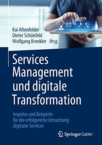 Services Management und digitale Transformation: Impulse und Beispiele für die erfolgreiche Umsetzung digitaler Services