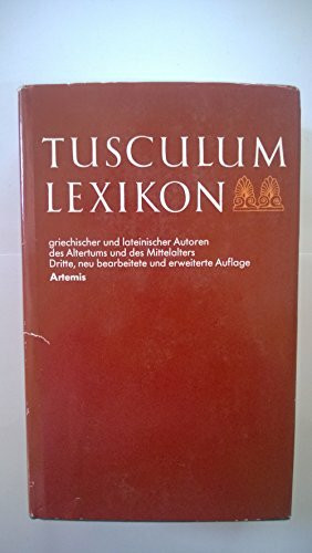 Tusculum Lexikon griechischer und lateinischer Autoren des Altertums und des Mittelalters