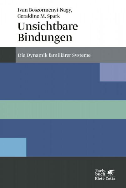 Unsichtbare Bindungen (Konzepte der Humanwissenschaften): Die Dynamik familiärer Systeme
