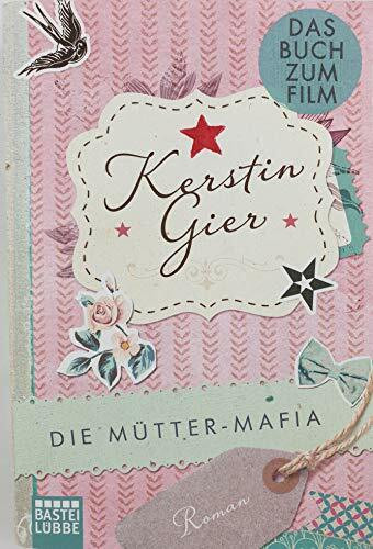 Die Mütter-Mafia: Roman