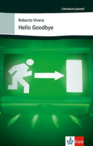 Hello Goodbye: Spanische Lekt�re f�r das 3. Lernjahr (Literatura juvenil)