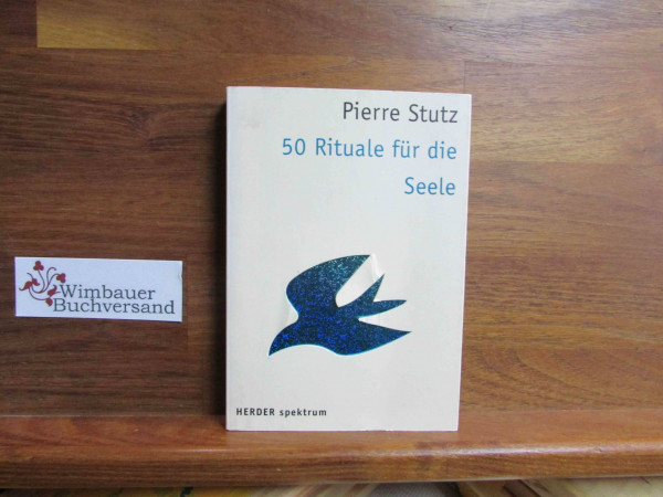 50 Rituale für die Seele (HERDER spektrum)