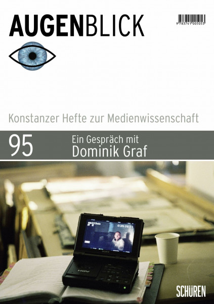 «Der Film fließt zurück ins Meer des Lebens»: Ein Gespräch mit Dominik Graf (Augenblick – Konstanzer Hefte zur Medienwissenschaft)