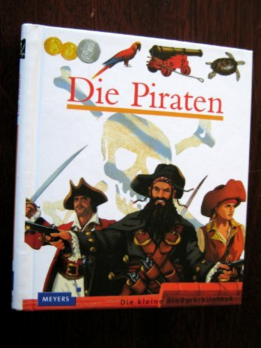 Die Piraten (Meyers kleine Kinderbibliothek)