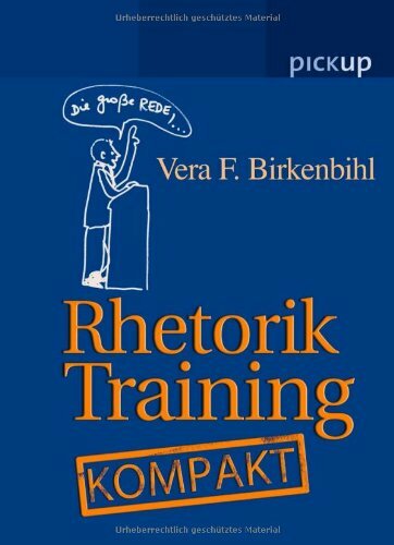 Rhetorik-Training Kompakt Rhetorik-Training Kompakt