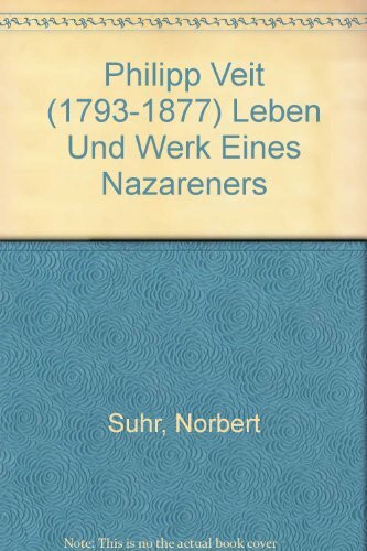 Philipp Veit (1793-1877) Leben Und Werk Eines Nazareners