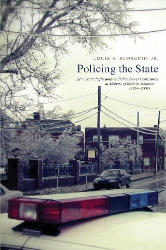 Policing the State: Democratic Reflections on Police Power Gone Awry, in Memory of Kathryn Johnston (1914-2006)