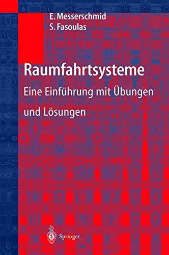 Raumfahrtsysteme: Eine Einführung mit Übungen und Lösungen